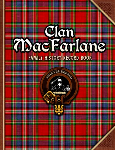 Clan MacFarlane Family History Record Book 10 Generation Family Tree 